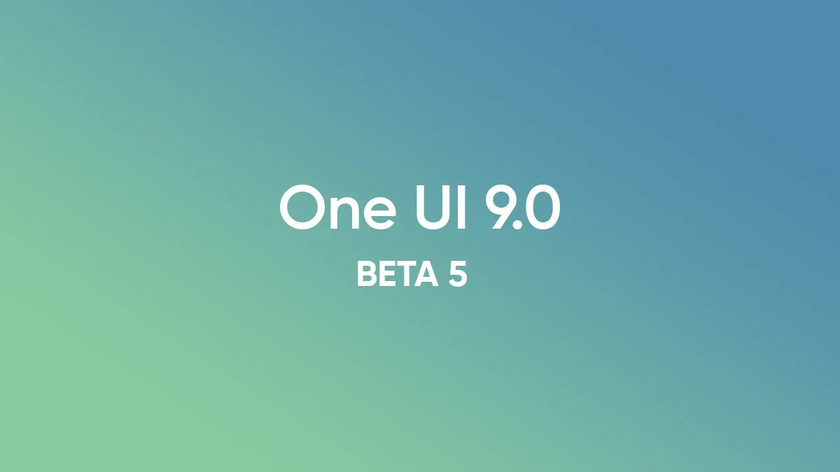 One UI 9.0 Beta 5 Ne Zaman Çıkacak? Samsung’tan Beklenen Tarih!