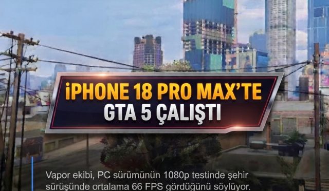 iphone 18 pro max te gta5 çalıstı